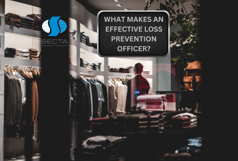 WHAT MAKES AN EFFECTIVE LOSS PREVENTION OFFICER