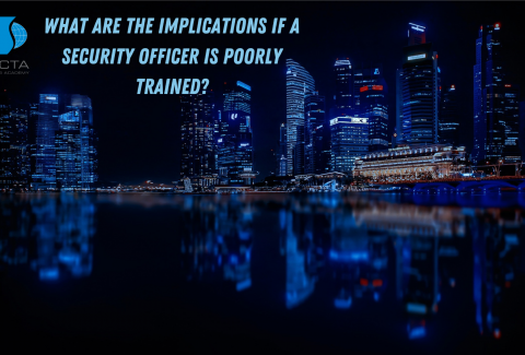 What are the implications if a security officer is poorly trained.