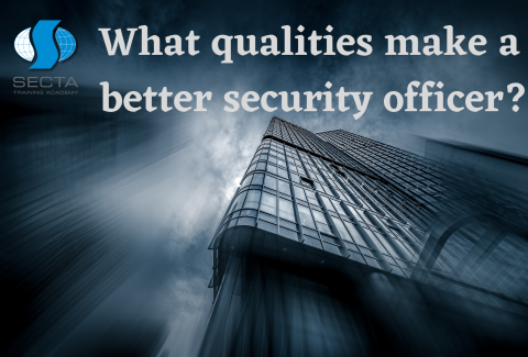 What qualities make a better security officer