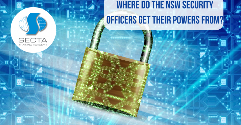 Where do the nsw security officers get their powers from