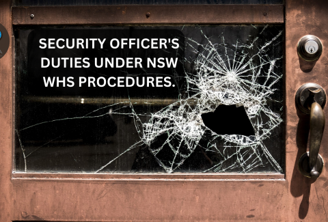 SECURITY OFFICER'S DUTIES UNDER NSW WHS PROCEDURES.