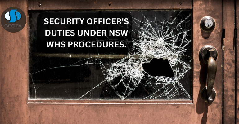 SECURITY OFFICER'S DUTIES UNDER NSW WHS PROCEDURES.