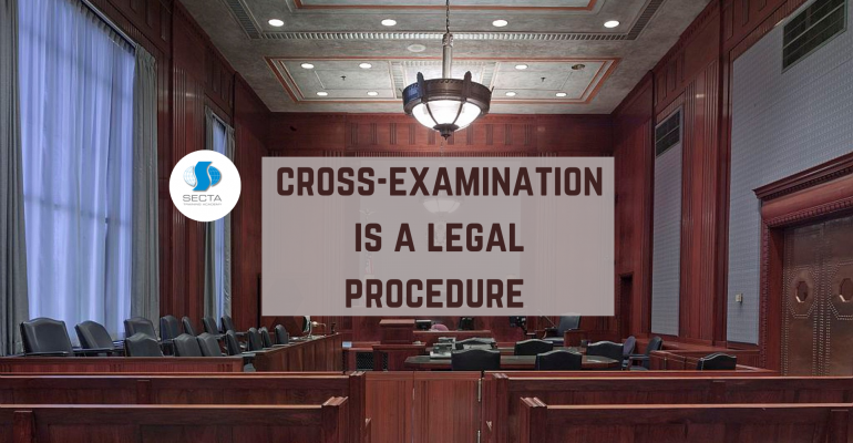 cross-examination-is-a-legal-procedure-secta-training-academy-sydney