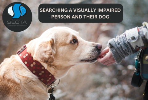 SEARCHING A VISUALLY IMPAIRED PERSON AND THEIR DOG