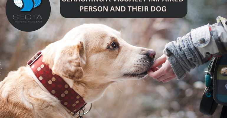 SEARCHING A VISUALLY IMPAIRED PERSON AND THEIR DOG