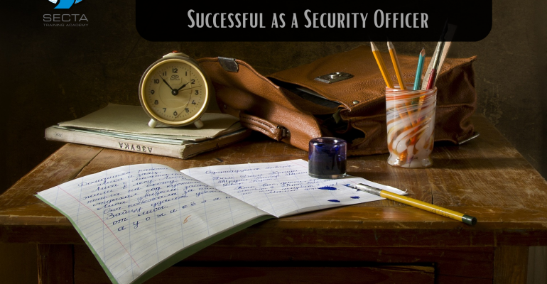 How to Pass a SECTA Security Course and Be Successful as a Security Officer