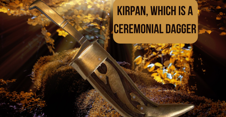 kirpan, which is a ceremonial dagger(2)